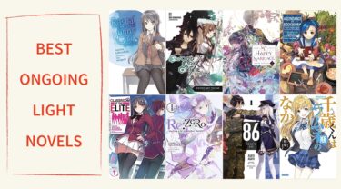 Best Ongoing Light Novels to Read Now