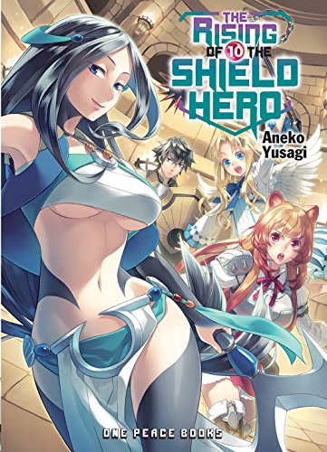 The Rising of the Shield Hero Volume 10 (Light Novel)