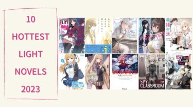 10 Hottest Light Novels to Read for 2023