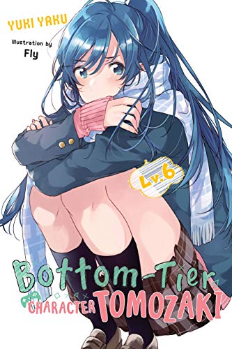 Bottom-Tier Character Tomozaki, Vol. 6